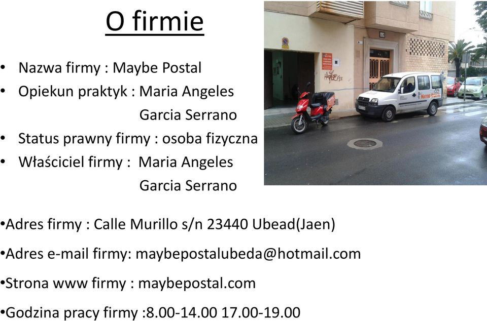 Adres firmy : Calle Murillo s/n 23440 Ubead(Jaen) Adres e-mail firmy: