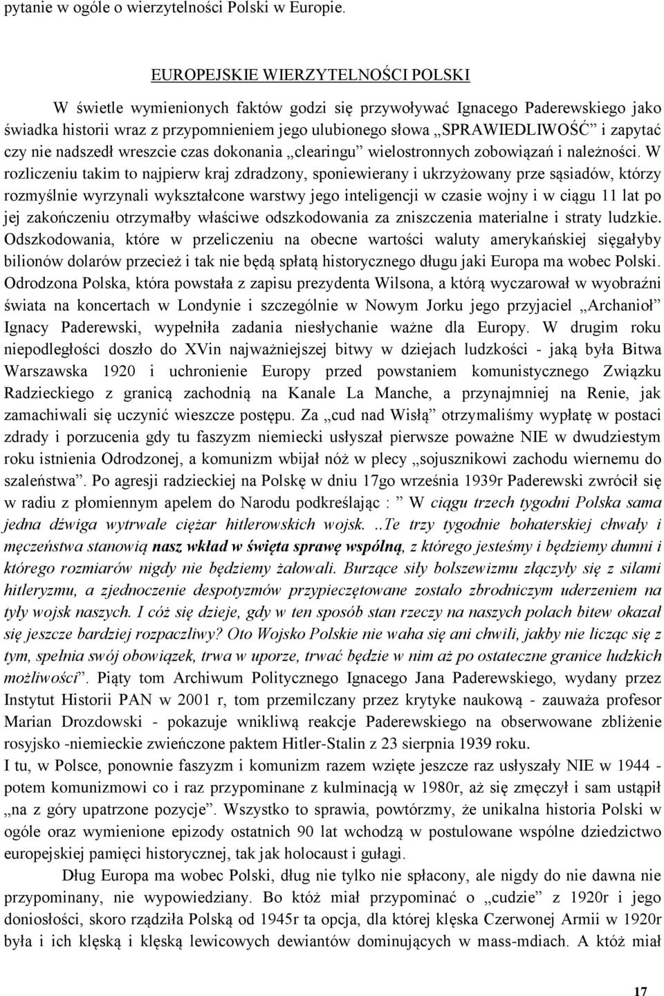 czy nie nadszedł wreszcie czas dokonania clearingu wielostronnych zobowiązań i należności.