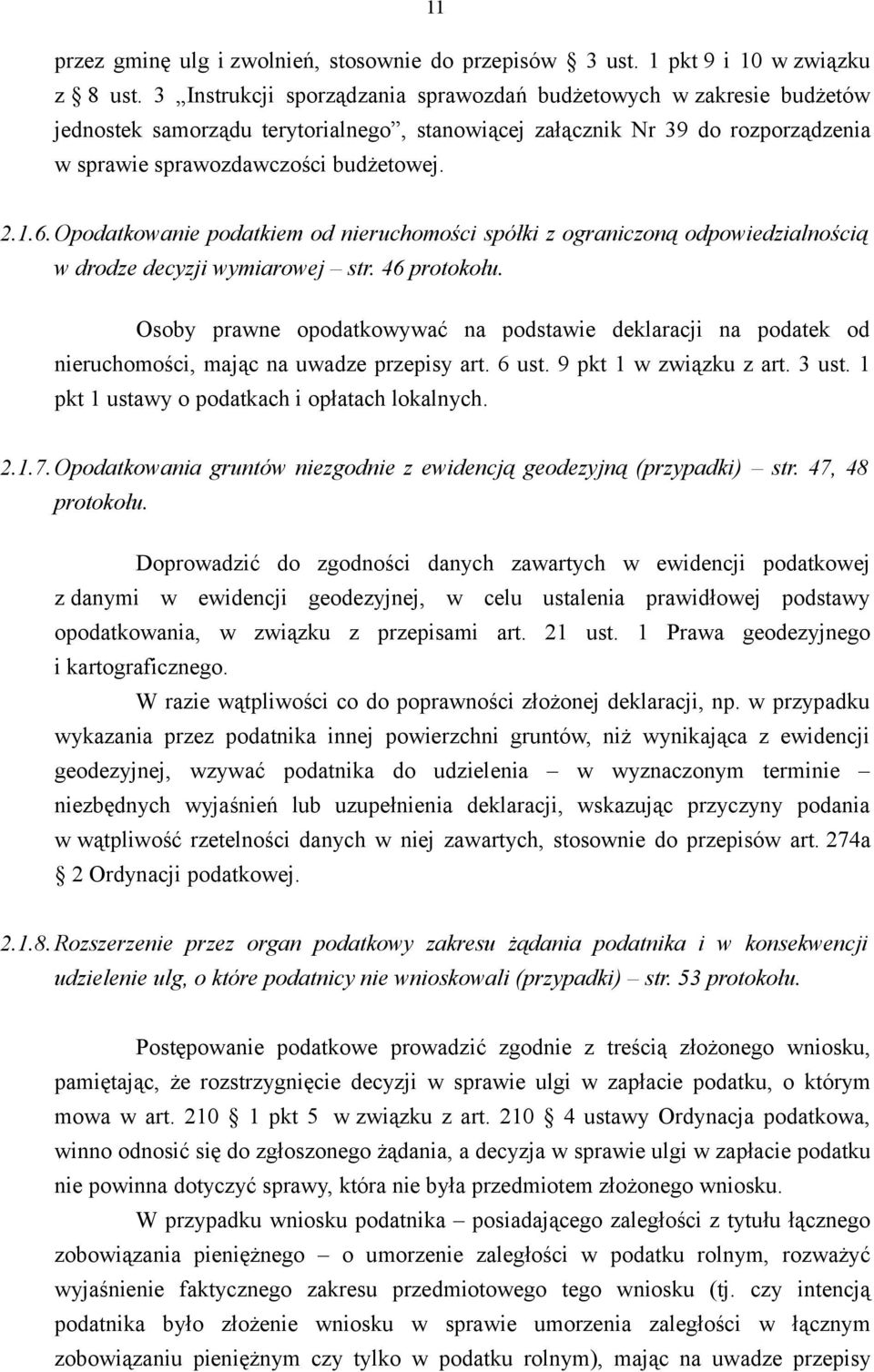 Opodatkowanie podatkiem od nieruchomości spółki z ograniczoną odpowiedzialnością w drodze decyzji wymiarowej str. 46 protokołu.