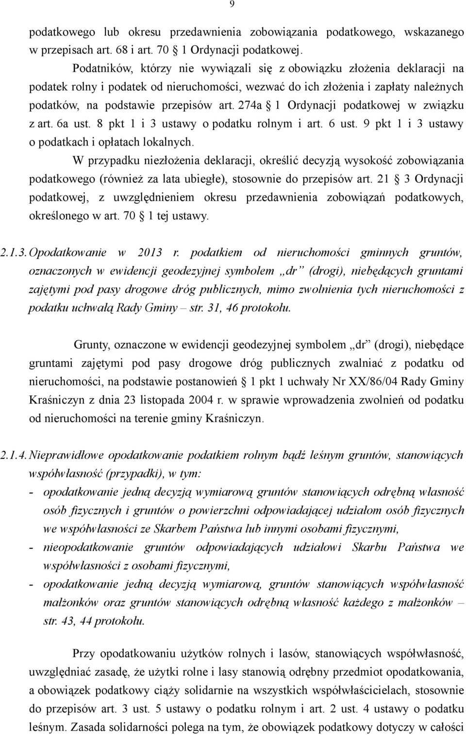 274a 1 Ordynacji podatkowej w związku z art. 6a ust. 8 pkt 1 i 3 ustawy o podatku rolnym i art. 6 ust. 9 pkt 1 i 3 ustawy o podatkach i opłatach lokalnych.