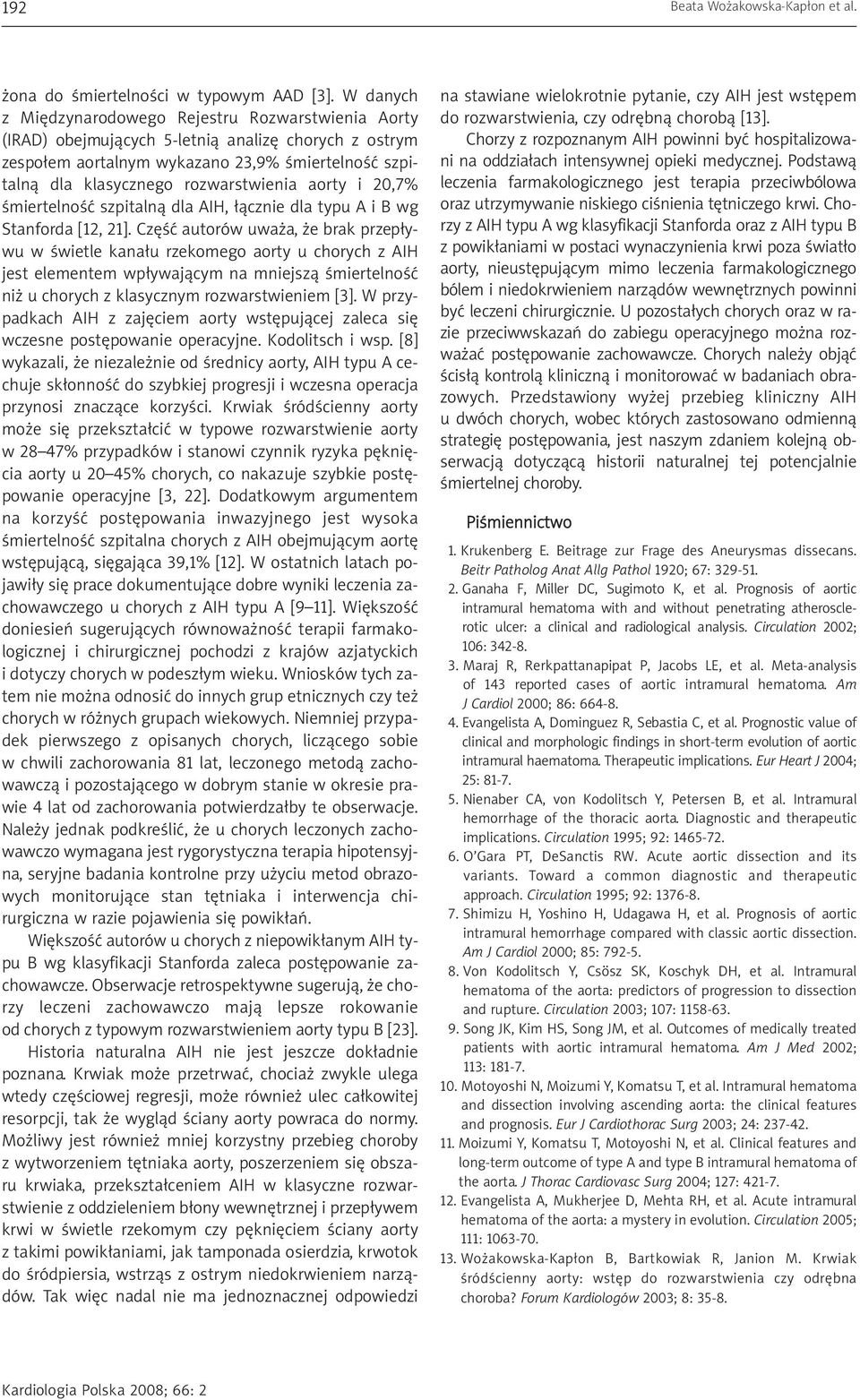 aorty i 20,7% śmiertelność szpitalną dla AIH, łącznie dla typu A i B wg Stanforda [12, 21].