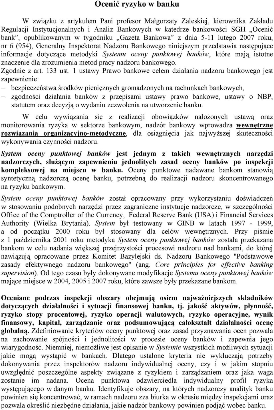 banków, które mają istotne znaczenie dla zrozumienia metod pracy nadzoru bankowego. Zgodnie z art. 133 ust.