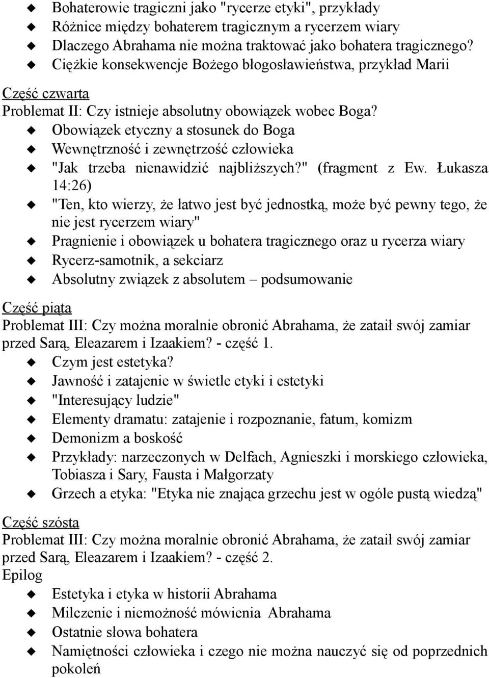 Obowiązek etyczny a stosunek do Boga Wewnętrzność i zewnętrzość człowieka "Jak trzeba nienawidzić najbliższych?" (fragment z Ew.