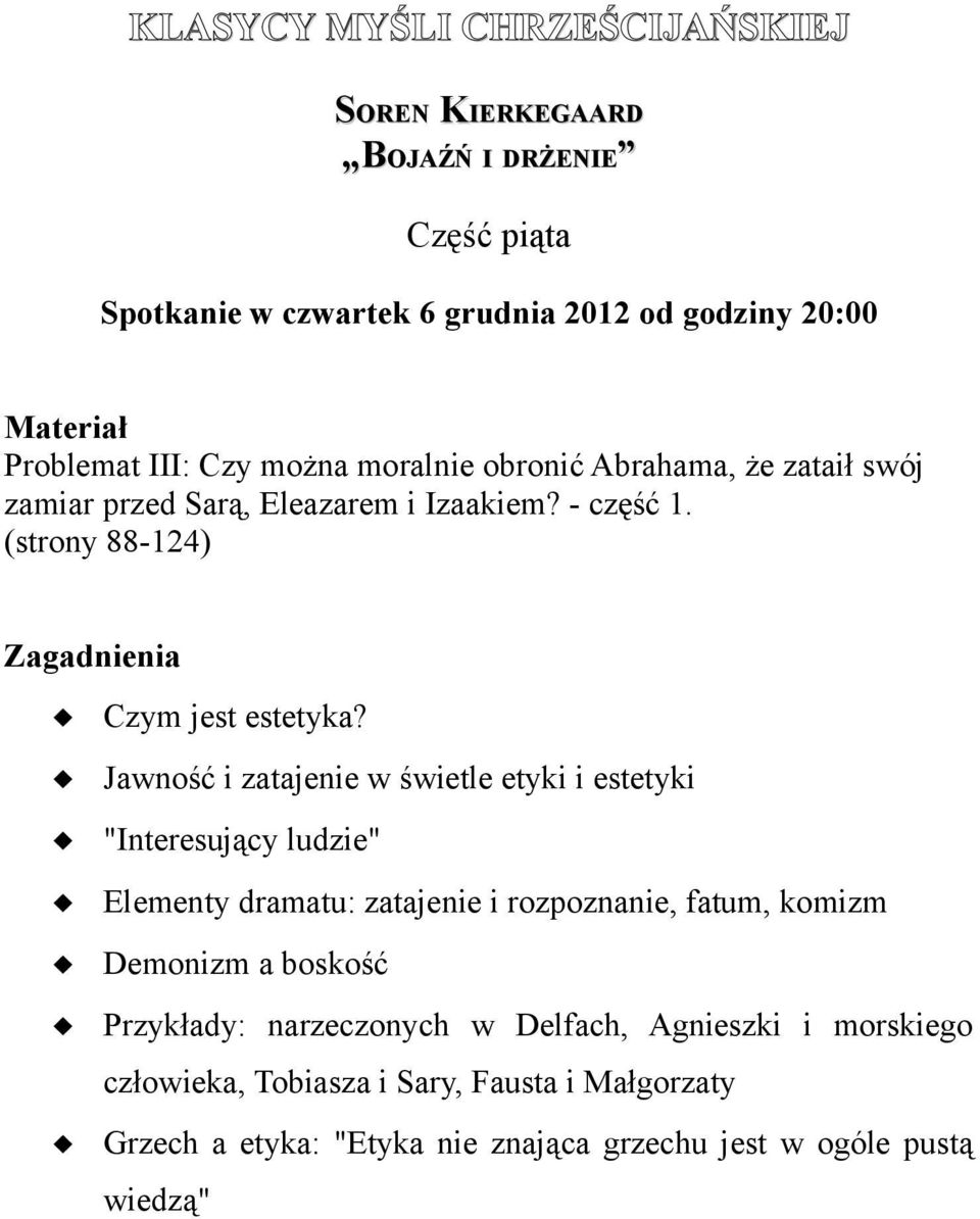 Jawność i zatajenie w świetle etyki i estetyki "Interesujący ludzie" Elementy dramatu: zatajenie i rozpoznanie, fatum, komizm Demonizm a