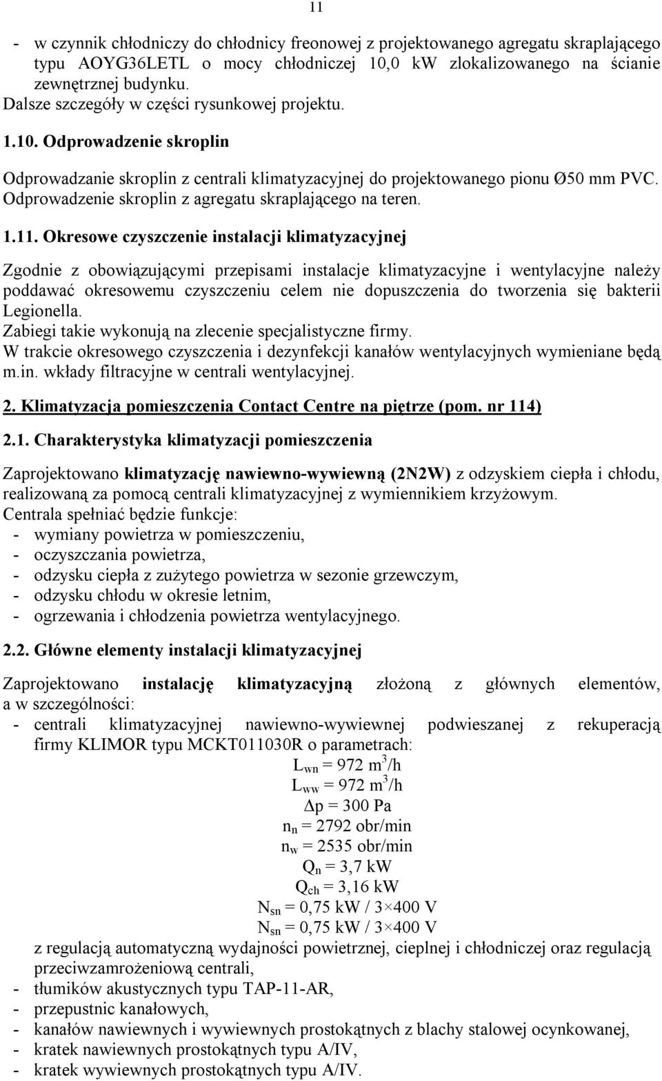 Odprowadzenie skroplin z agregatu skraplającego na teren. 1.11.