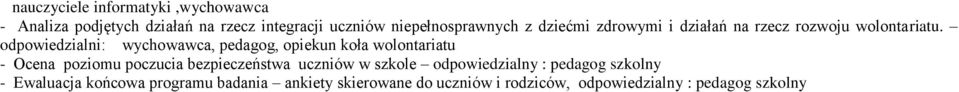 odpowiedzialni: wychowawca,, opiekun koła wolontariatu - Ocena poziomu poczucia bezpieczeństwa uczniów