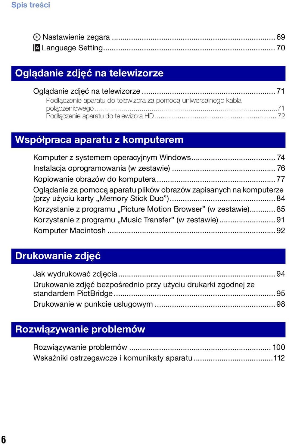 .. 72 Współpraca aparatu z komputerem Komputer z systemem operacyjnym Windows... 74 Instalacja oprogramowania (w zestawie)... 76 Kopiowanie obrazów do komputera.