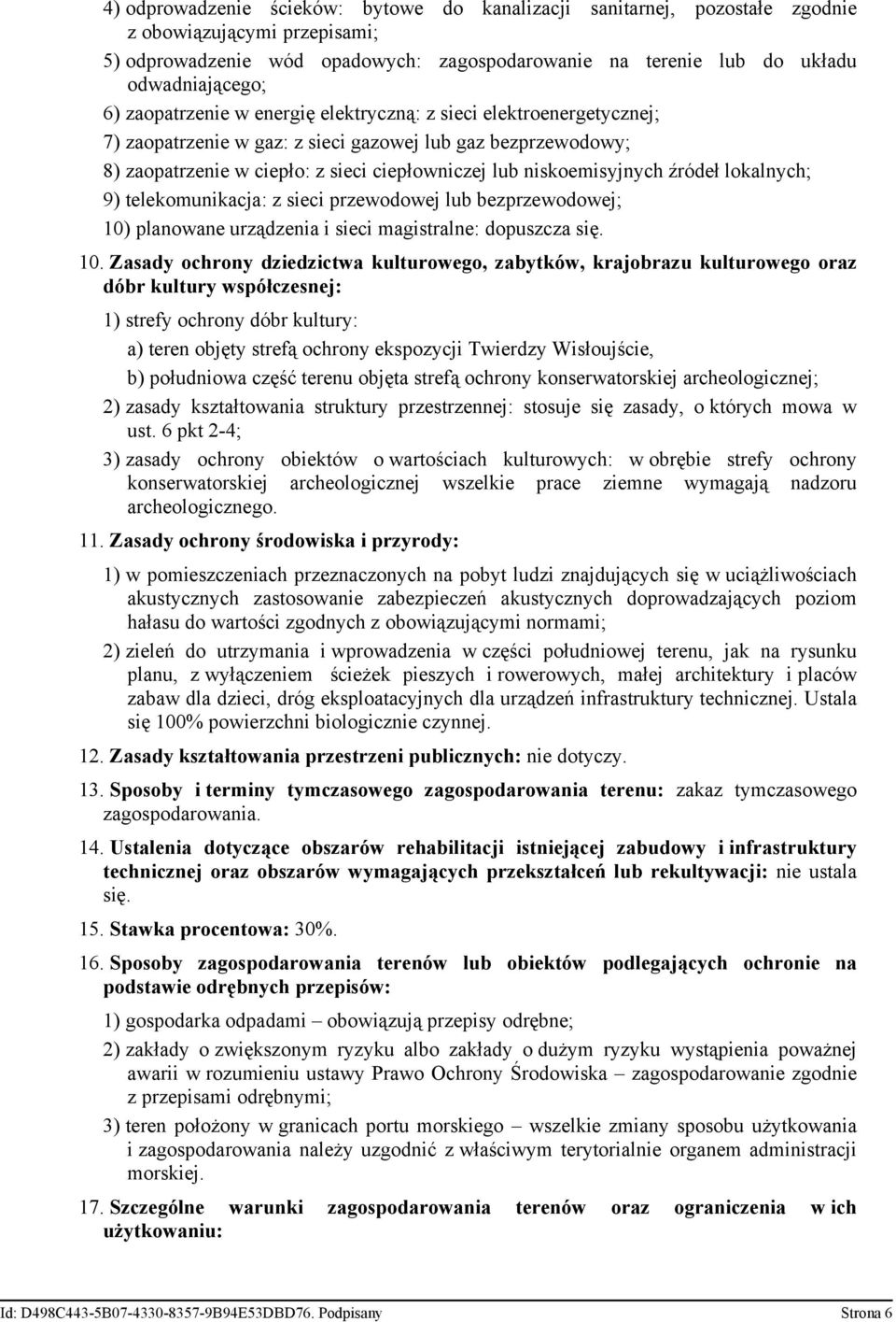 źródeł lokalnych; 9) telekomunikacja: z sieci przewodowej lub bezprzewodowej; 10)