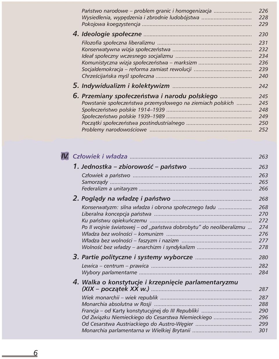 .. 239 ChrzeÊcijaƒska myêl spo eczna... 240 5. Indywidualizm i kolektywizm... 242 6. Przemiany spo eczeƒstwa i narodu polskiego... 245 Powstanie spo eczeƒstwa przemys owego na ziemiach polskich.