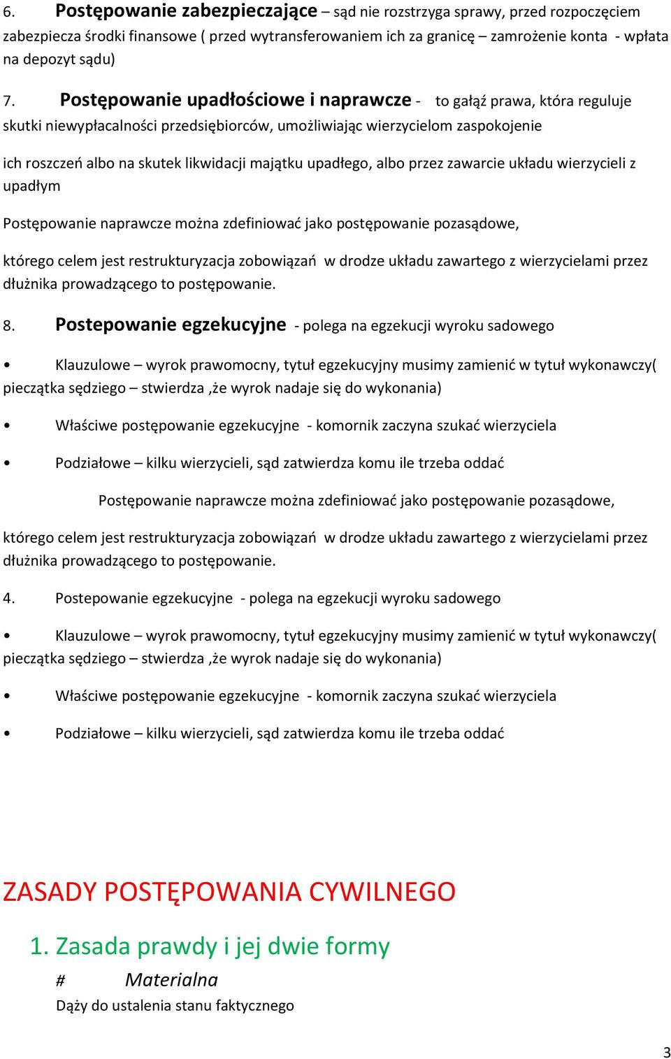 upadłego, albo przez zawarcie układu wierzycieli z upadłym Postępowanie naprawcze można zdefiniować jako postępowanie pozasądowe, którego celem jest restrukturyzacja zobowiązań w drodze układu