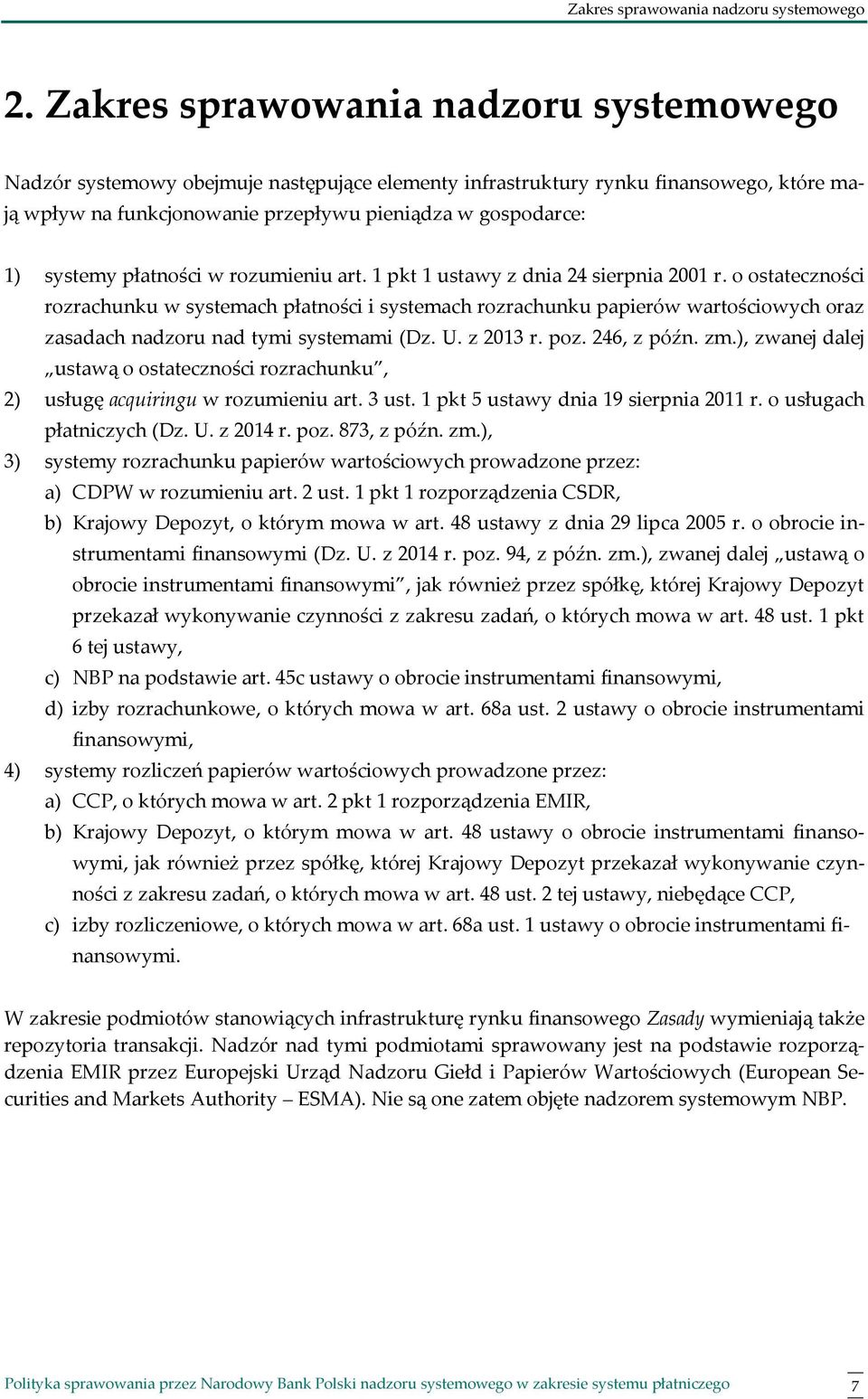 płatności w rozumieniu art. 1 pkt 1 ustawy z dnia 24 sierpnia 2001 r.