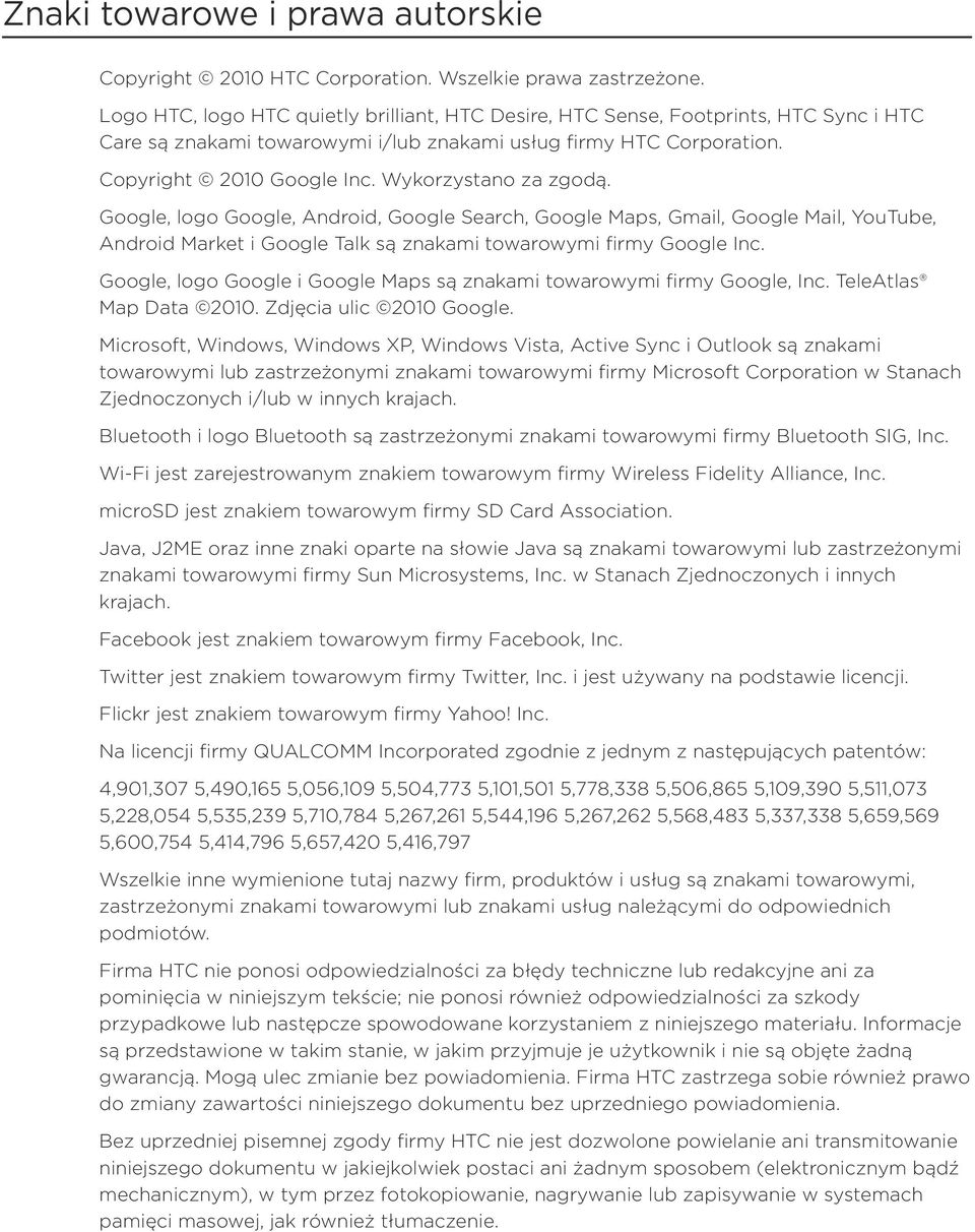 Wykorzystano za zgodą. Google, logo Google, Android, Google Search, Google Maps, Gmail, Google Mail, YouTube, Android Market i Google Talk są znakami towarowymi firmy Google Inc.