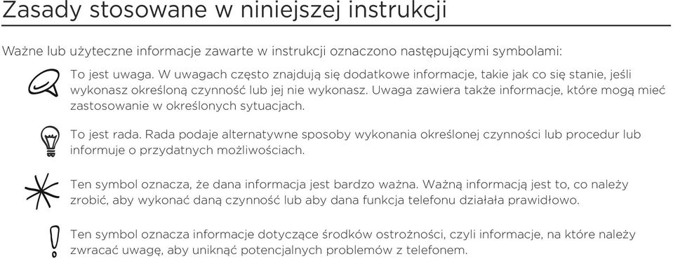 Uwaga zawiera także informacje, które mogą mieć zastosowanie w określonych sytuacjach. To jest rada.