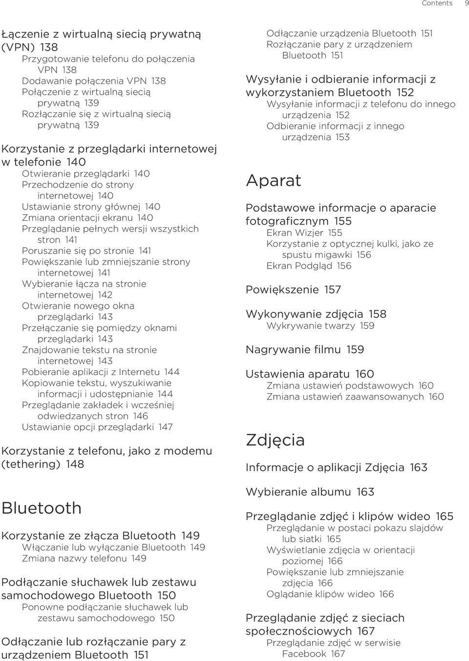 orientacji ekranu 140 Przeglądanie pełnych wersji wszystkich stron 141 Poruszanie się po stronie 141 Powiększanie lub zmniejszanie strony internetowej 141 Wybieranie łącza na stronie internetowej 142