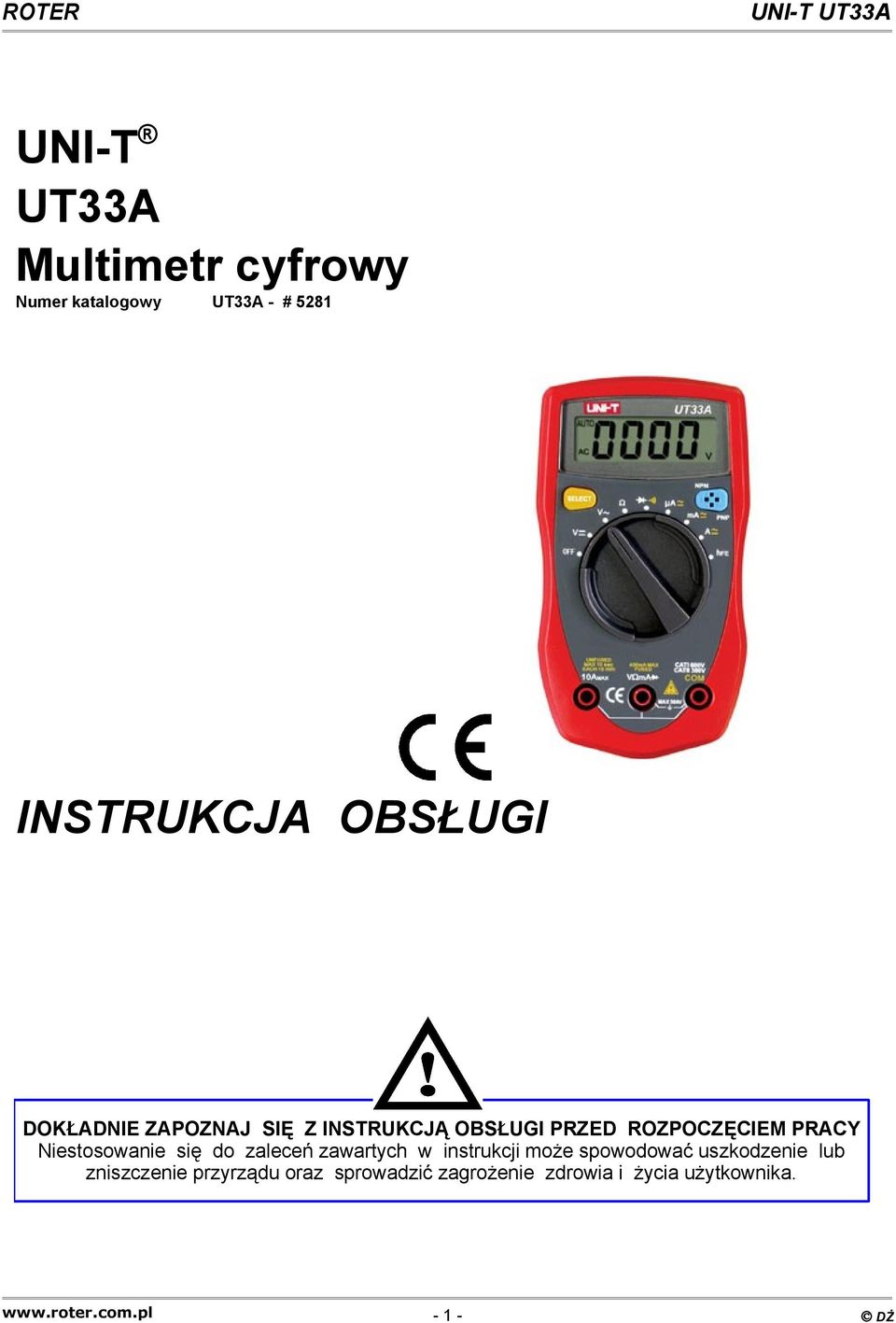 się do zaleceń zawartych w instrukcji może spowodować uszkodzenie lub zniszczenie