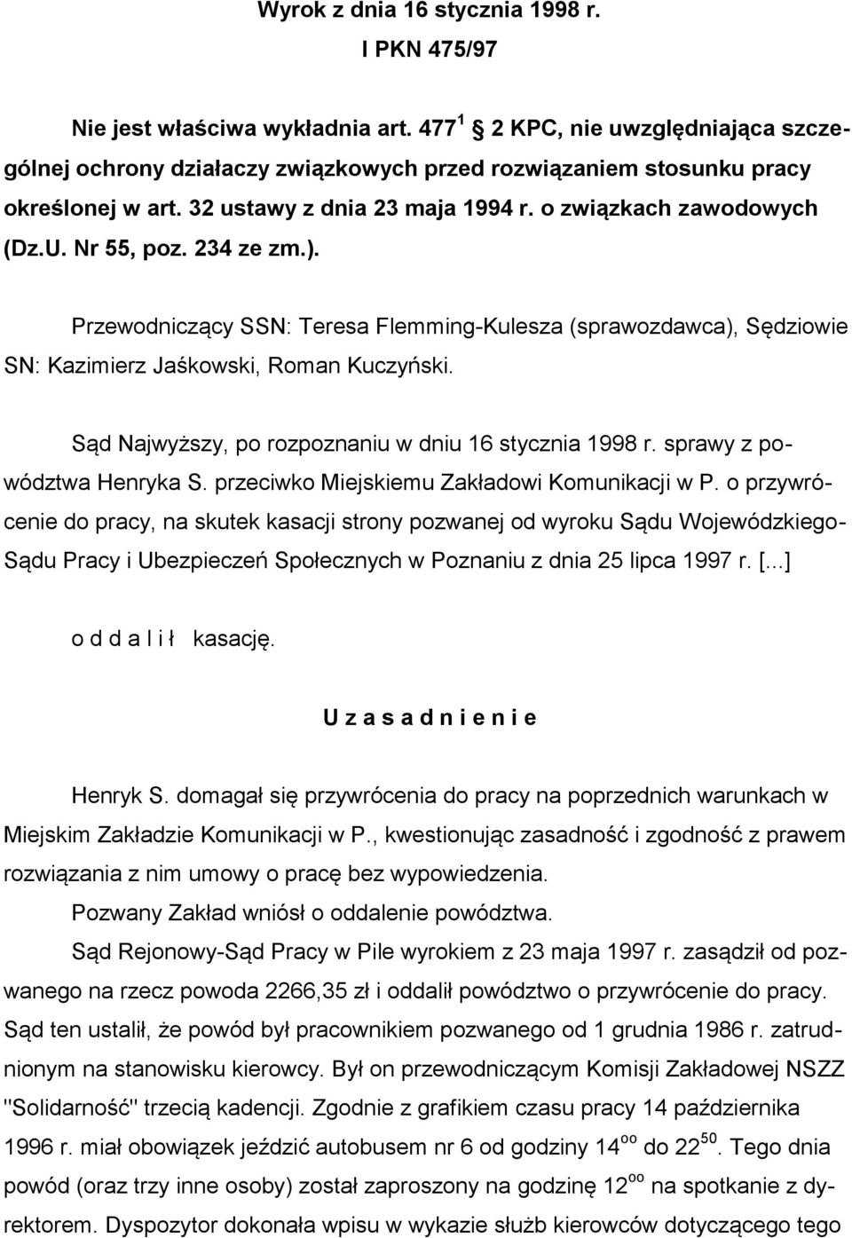 234 ze zm.). Przewodniczący SSN: Teresa Flemming-Kulesza (sprawozdawca), Sędziowie SN: Kazimierz Jaśkowski, Roman Kuczyński. Sąd Najwyższy, po rozpoznaniu w dniu 16 stycznia 1998 r.