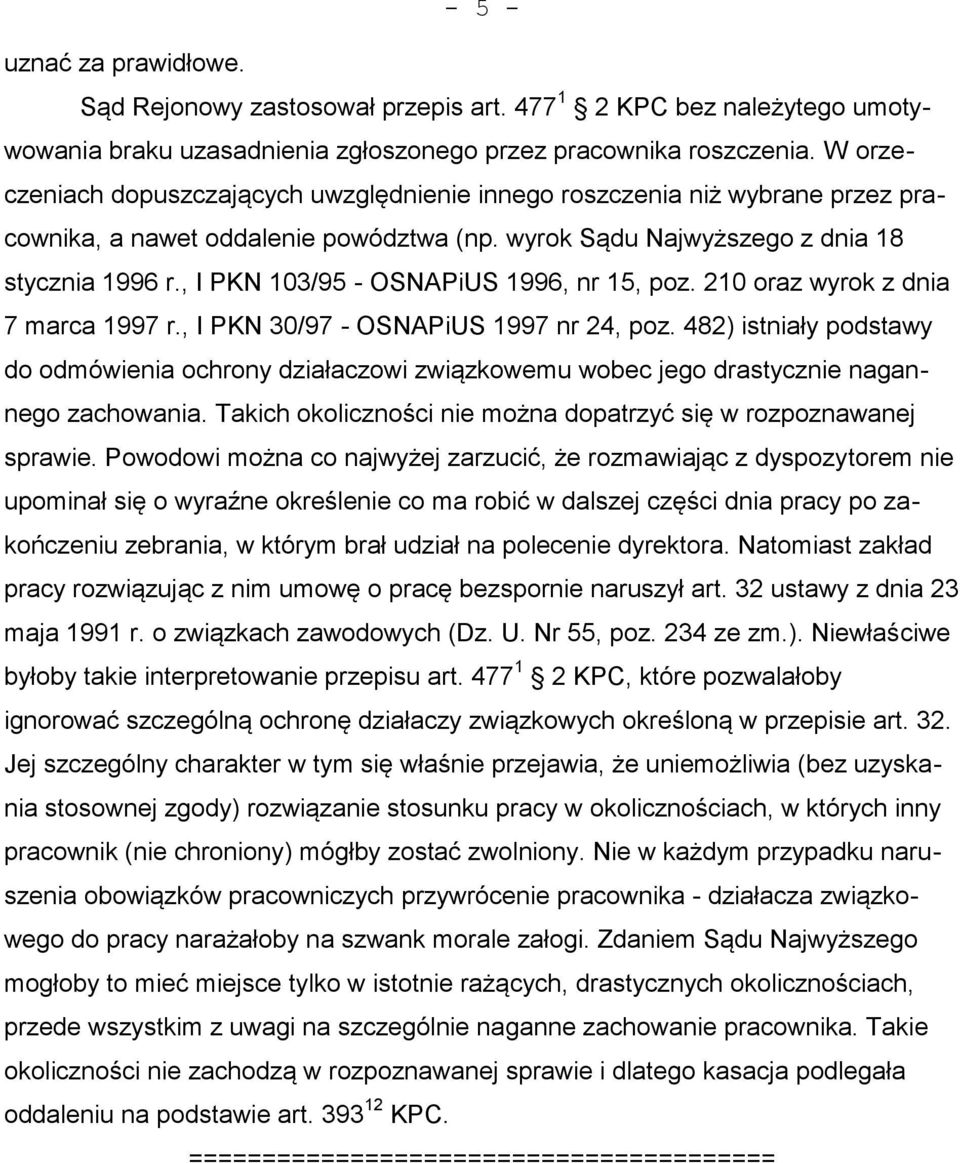 , I PKN 103/95 - OSNAPiUS 1996, nr 15, poz. 210 oraz wyrok z dnia 7 marca 1997 r., I PKN 30/97 - OSNAPiUS 1997 nr 24, poz.