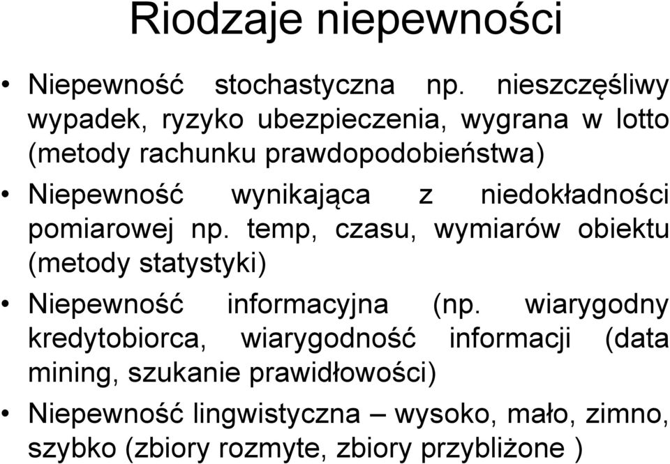 wynikająca z niedokładności pomiarowej np.