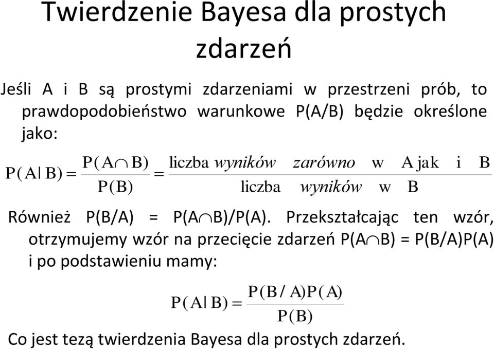 wyników w w A jak B Również P(B/A = P(AB/P(A.