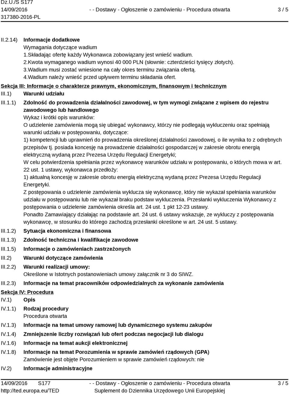 Sekcja III: Informacje o charakterze prawnym, ekonomicznym, finansowym i technicznym III.1) Warunki udziału III.1.1) III.1.2)