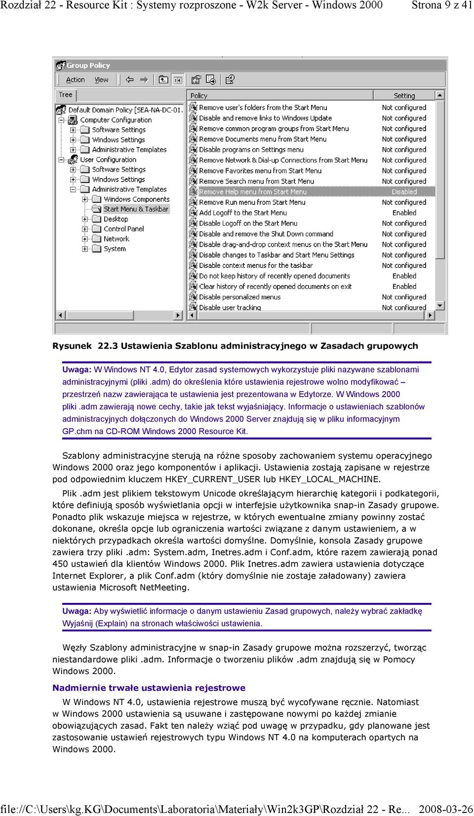 adm zawierają nowe cechy, takie jak tekst wyjaśniający. Informacje o ustawieniach szablonów administracyjnych dołączonych do Windows 2000 Server znajdują się w pliku informacyjnym GP.