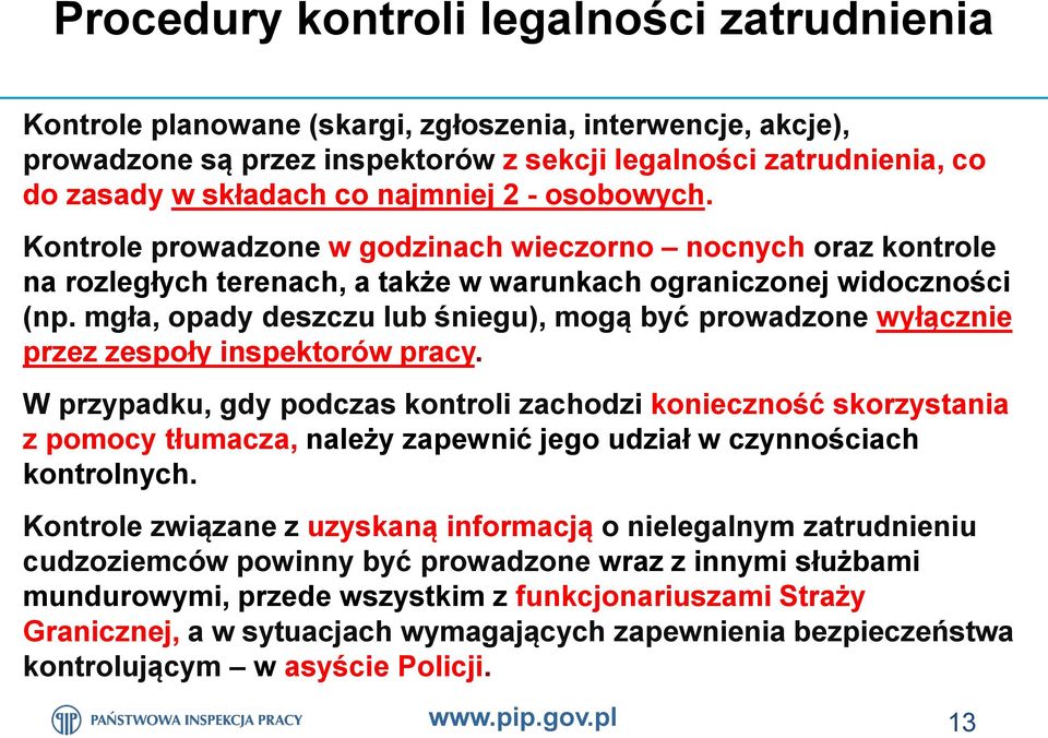 mgła, opady deszczu lub śniegu), mogą być prowadzone wyłącznie przez zespoły inspektorów pracy.