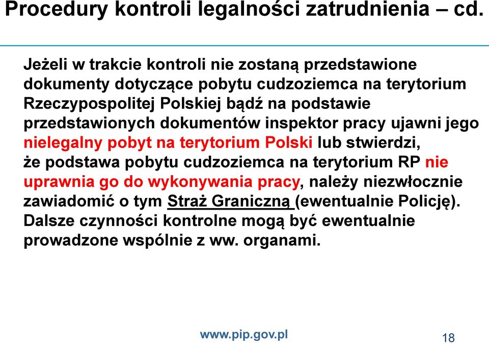 podstawie przedstawionych dokumentów inspektor pracy ujawni jego nielegalny pobyt na terytorium Polski lub stwierdzi, że podstawa pobytu