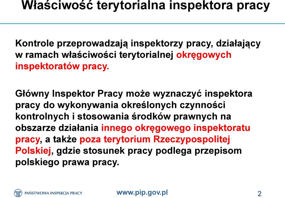 Główny Inspektor Pracy może wyznaczyć inspektora pracy do wykonywania określonych czynności kontrolnych i stosowania