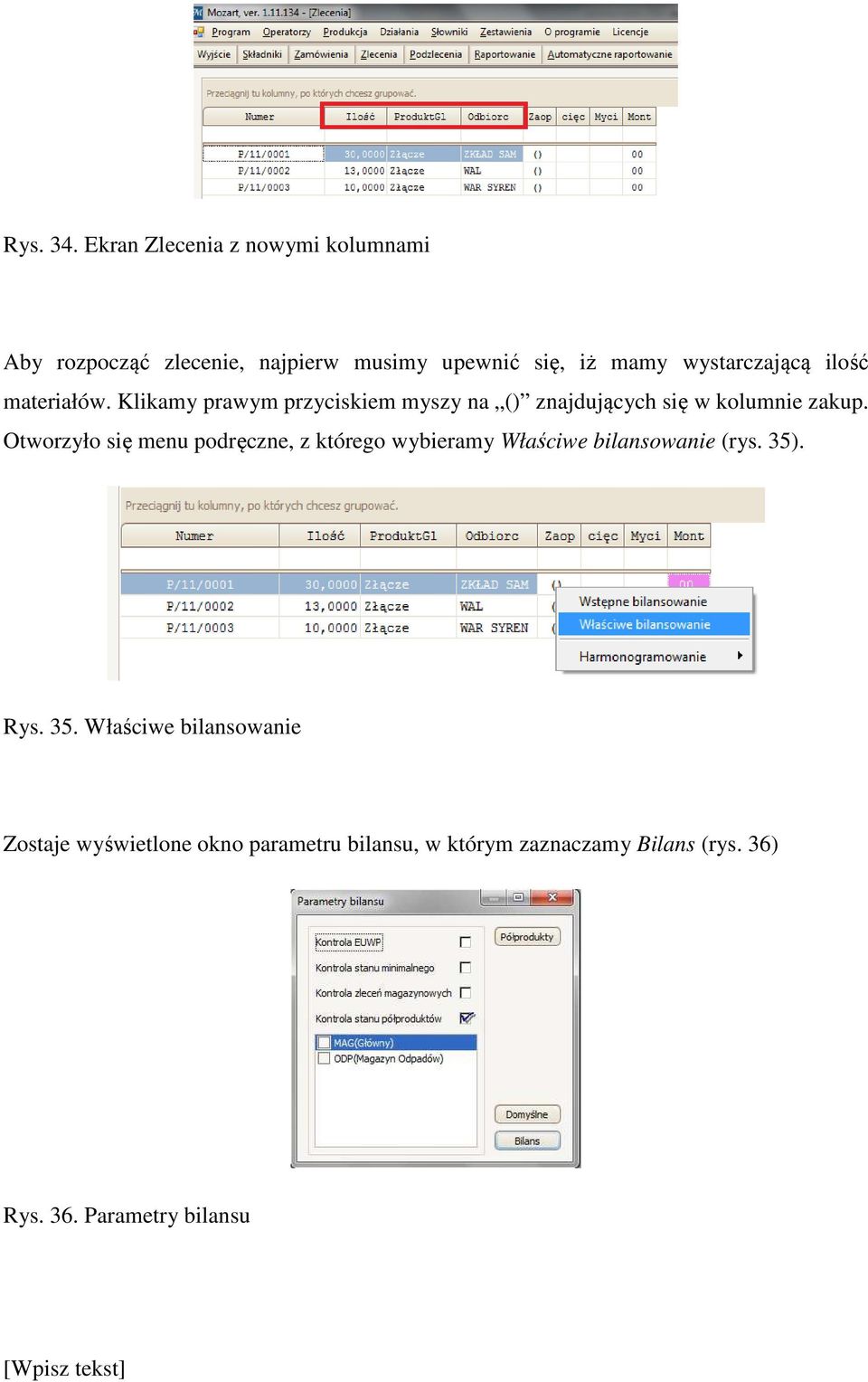 wystarczającą ilość materiałów. Klikamy prawym przyciskiem myszy na () znajdujących się w kolumnie zakup.