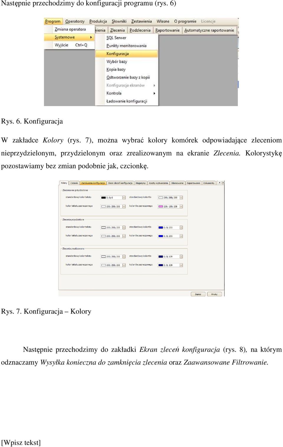 Zlecenia. Kolorystykę pozostawiamy bez zmian podobnie jak, czcionkę. Rys. 7.