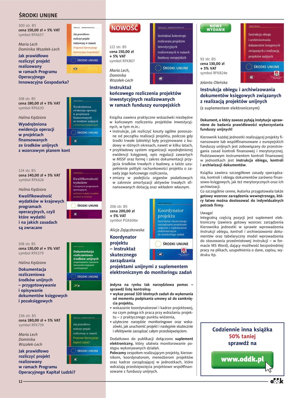 B5 cena 140,00 zł symbol RFK626 Halina Kędziora Kwalifikowalność wydatków w krajowych programach operacyjnych, czyli które wydatki i na jakich zasadach są zwracane 108 str.