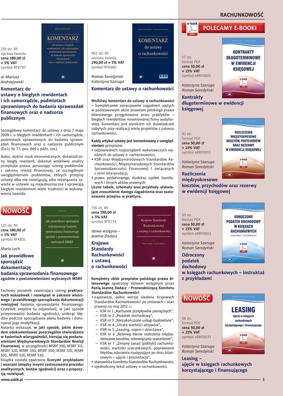 komentarz do ustawy z dnia 7 maja 2009 r. o biegłych rewidentach i ich samorządzie, podmiotach uprawnionych do badania sprawozdań finansowych oraz o nadzorze publicznym (Dz.U. Nr 77, poz. 649 z późn.