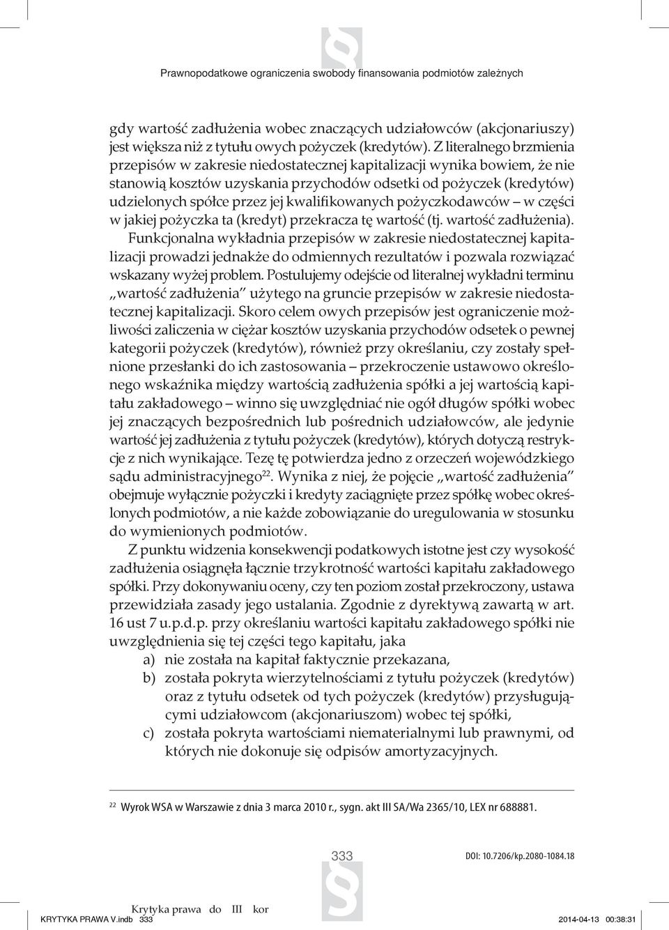 kwalifikowanych pożyczkodawców w części w jakiej pożyczka ta (kredyt) przekracza tę wartość (tj. wartość zadłużenia).