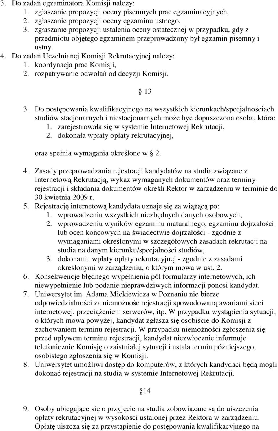 koordynacja prac Komisji, 2. rozpatrywanie odwołań od decyzji Komisji. 13 3.