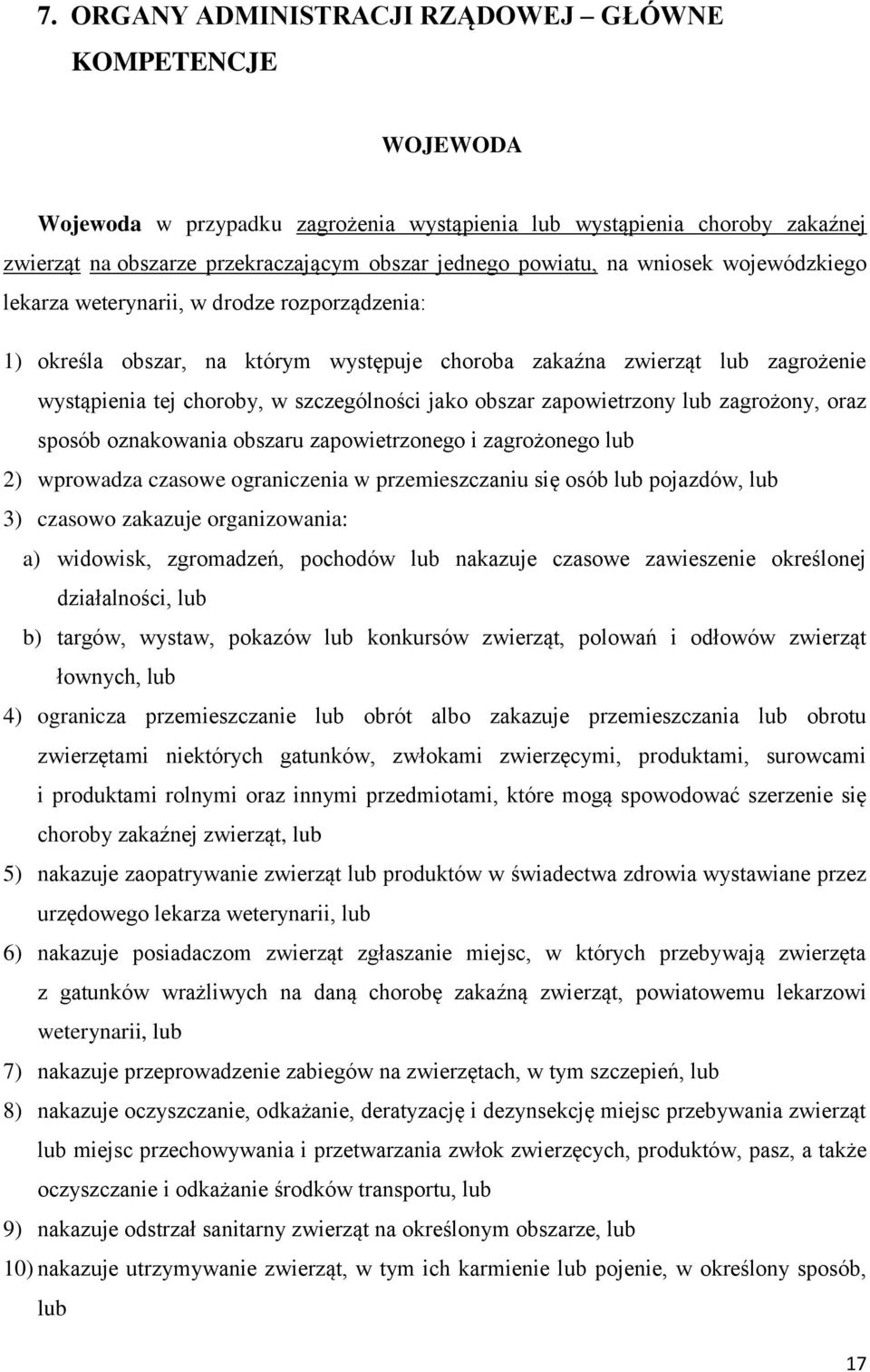 obszar zapowietrzony lub zagrożony, oraz sposób oznakowania obszaru zapowietrzonego i zagrożonego lub 2) wprowadza czasowe ograniczenia w przemieszczaniu się osób lub pojazdów, lub 3) czasowo