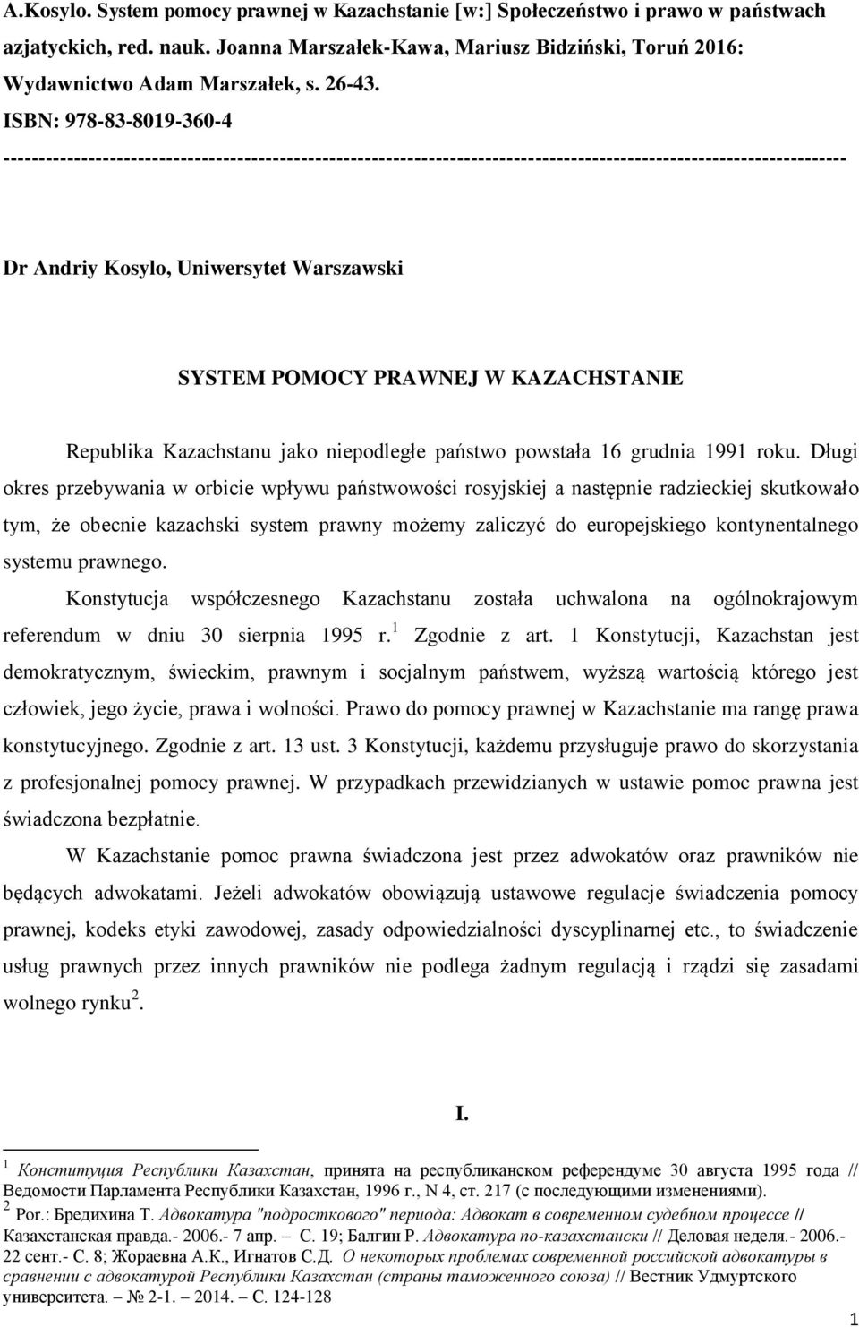 ISBN: 978-83-8019-360-4 ----------------------------------------------------------------------------------------------------------------------- Dr Andriy Kosylo, Uniwersytet Warszawski SYSTEM POMOCY