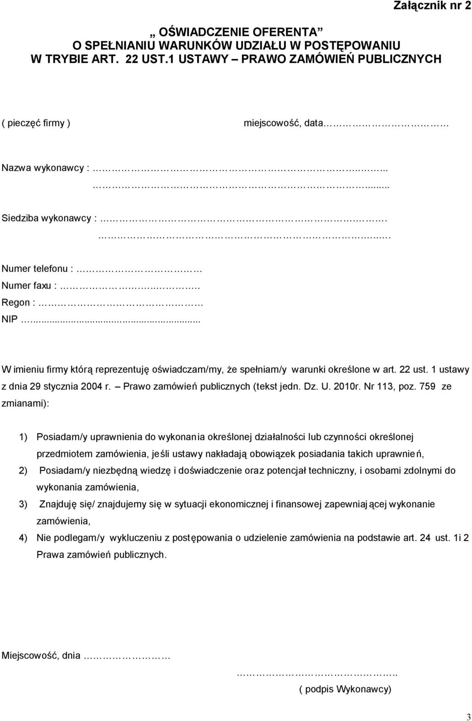 1 ustawy z dnia 29 stycznia 2004 r. Prawo zamówień publicznych (tekst jedn. Dz. U. 2010r. Nr 113, poz.