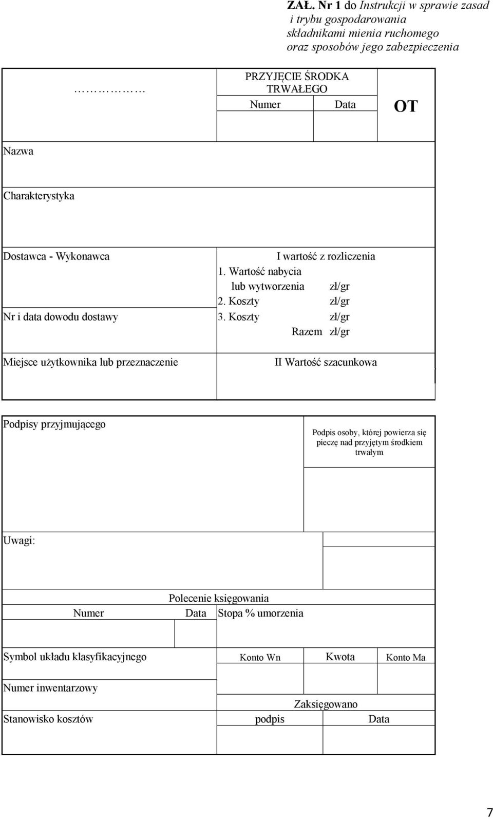 Koszty zł/gr Razem zł/gr Miejsce użytkownika lub przeznaczenie II Wartość szacunkowa Podpisy przyjmującego Podpis osoby, której powierza się