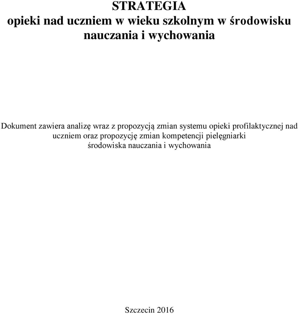 zmian systemu opieki profilaktycznej nad uczniem oraz propozycję