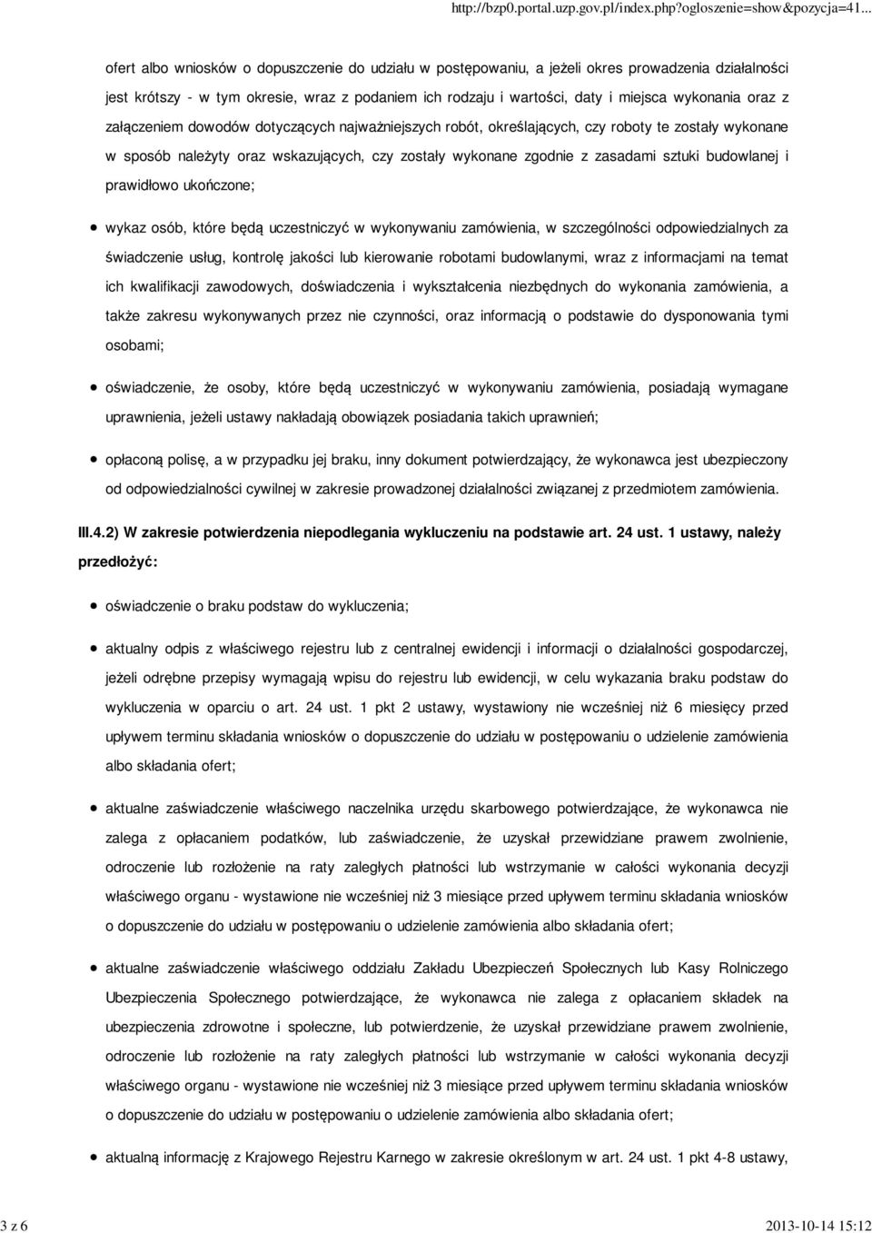 zasadami sztuki budowlanej i prawidłowo ukończone; wykaz osób, które będą uczestniczyć w wykonywaniu zamówienia, w szczególności odpowiedzialnych za świadczenie usług, kontrolę jakości lub kierowanie