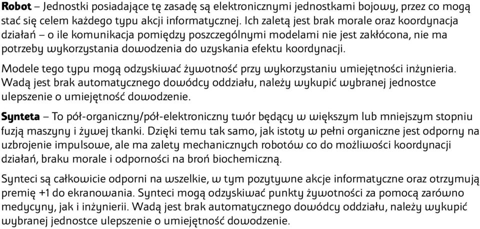 Modele tego typu mogą odzyskiwać żywotność przy wykorzystaniu umiejętności inżynieria.