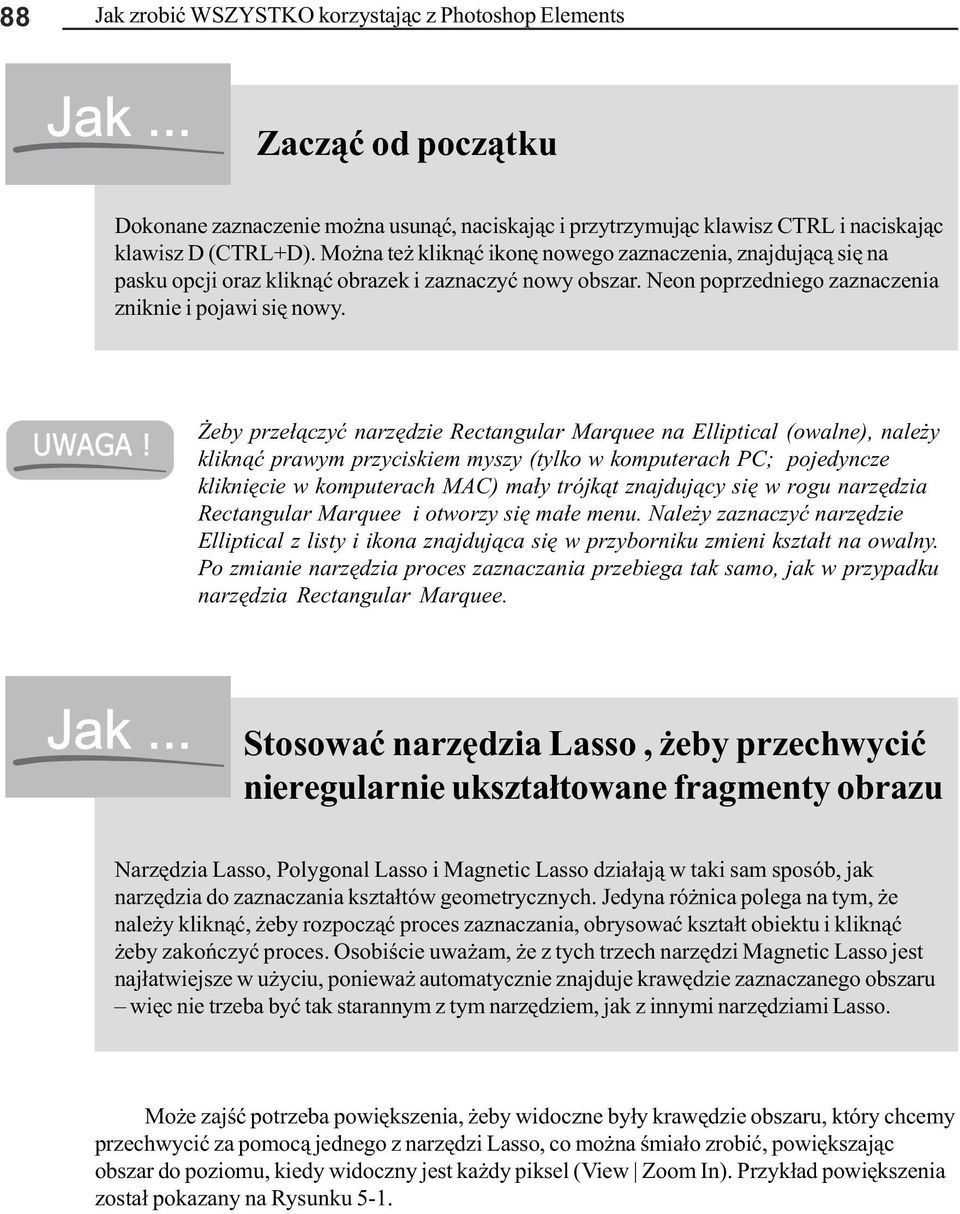 eby prze³¹czyæ narzêdzie Rectangular Marquee na Elliptical (owalne), nale y klikn¹æ prawym przyciskiem myszy (tylko w komputerach PC; pojedyncze klikniêcie w komputerach MAC) ma³y trójk¹t znajduj¹cy
