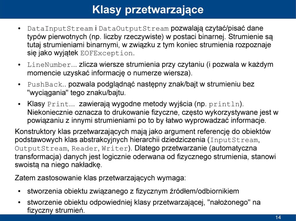 .. zlicza wiersze strumienia przy czytaniu (i pozwala w każdym momencie uzyskać informację o numerze wiersza). PushBack.