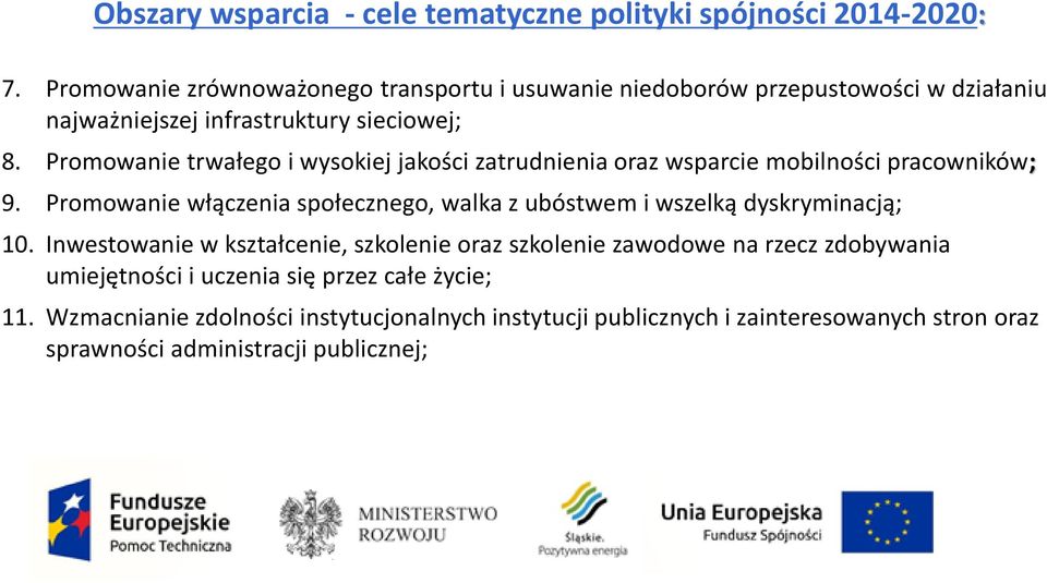 Promowanie trwałego i wysokiej jakości zatrudnienia oraz wsparcie mobilności pracowników; 9.