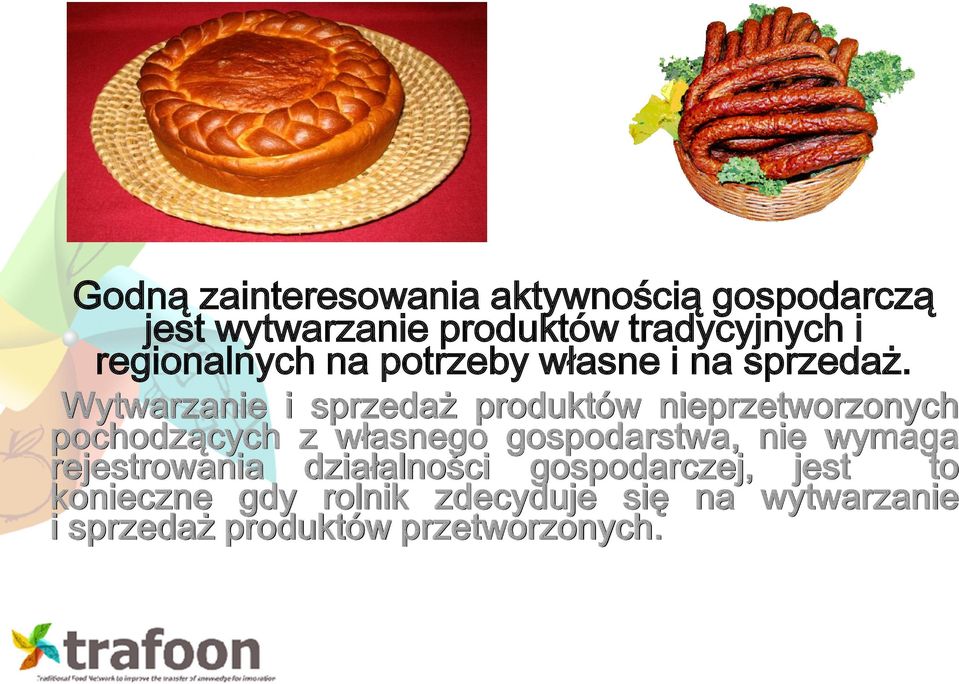 Wytwarzanie i sprzedaż produktów nieprzetworzonych pochodzących z własnego gospodarstwa, nie