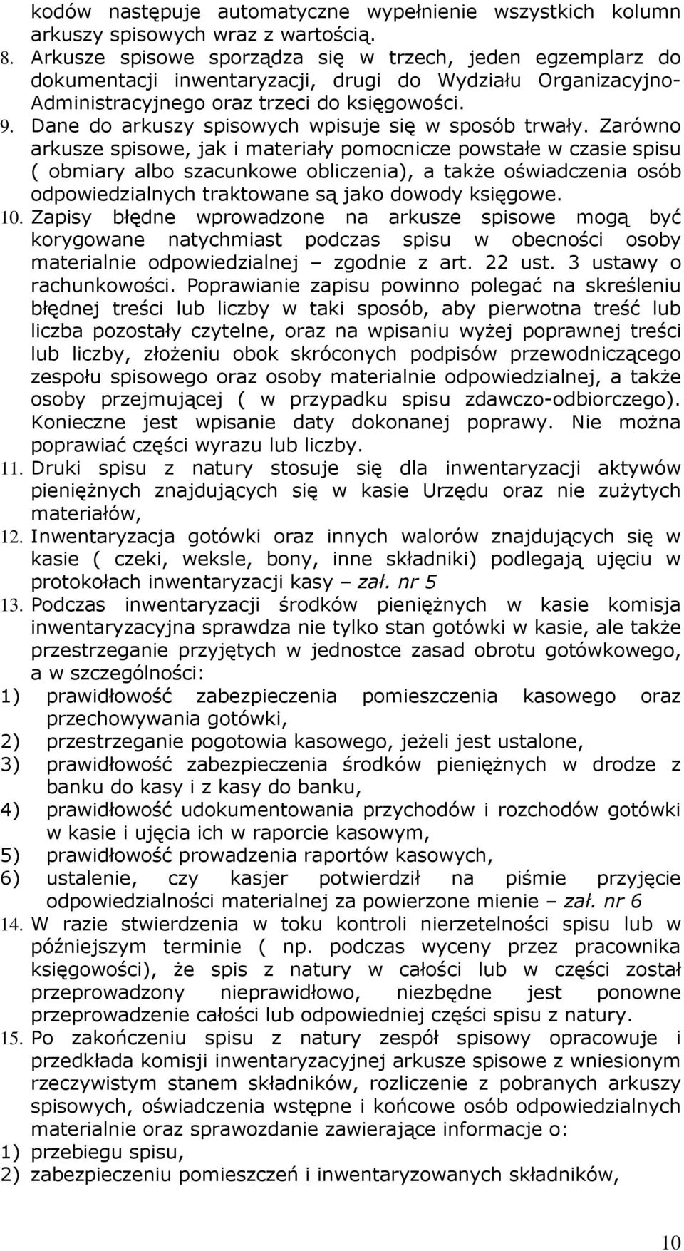 Dane do arkuszy spisowych wpisuje się w sposób trwały.