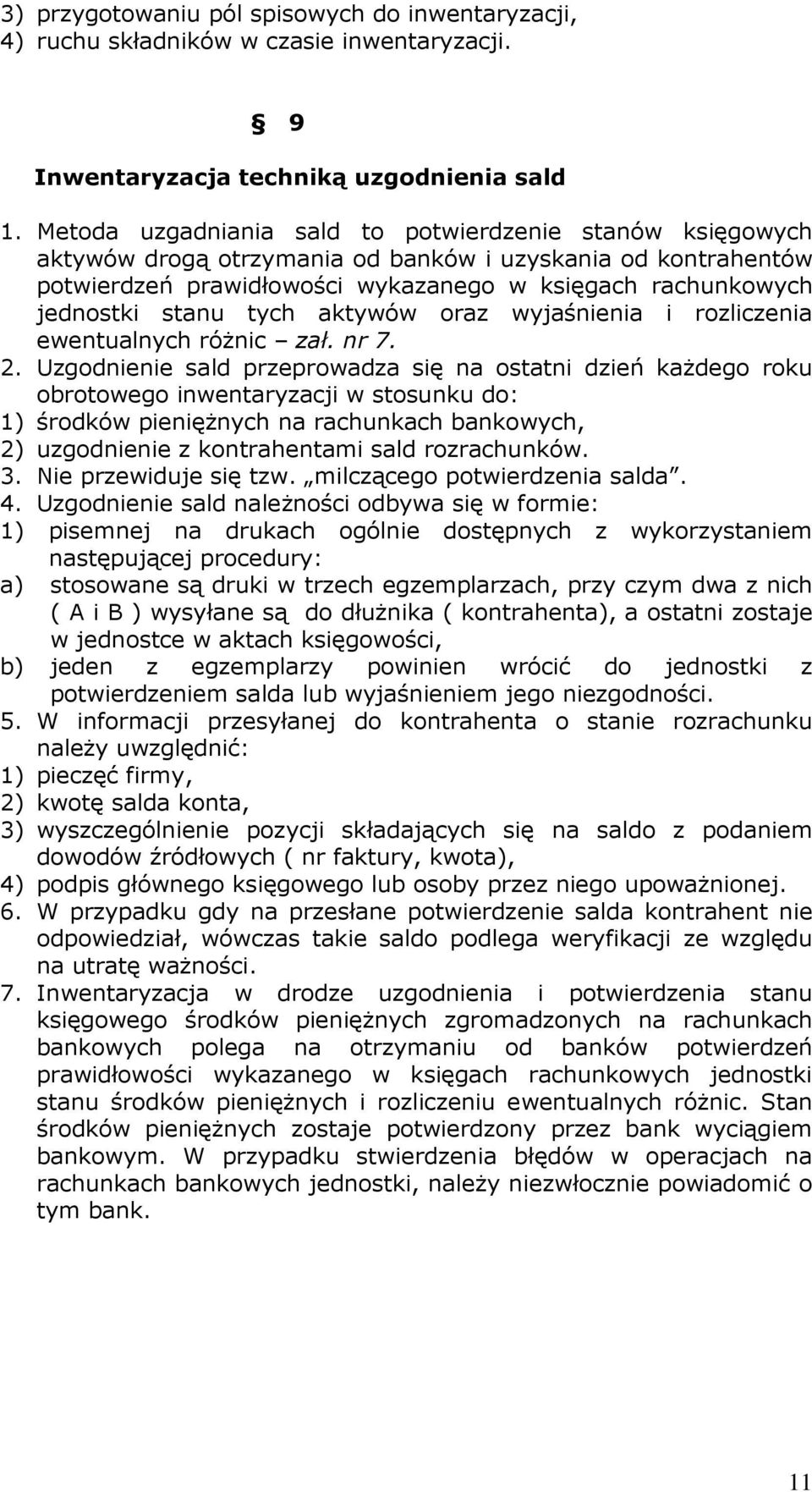 tych aktywów oraz wyjaśnienia i rozliczenia ewentualnych róŝnic zał. nr 7. 2.