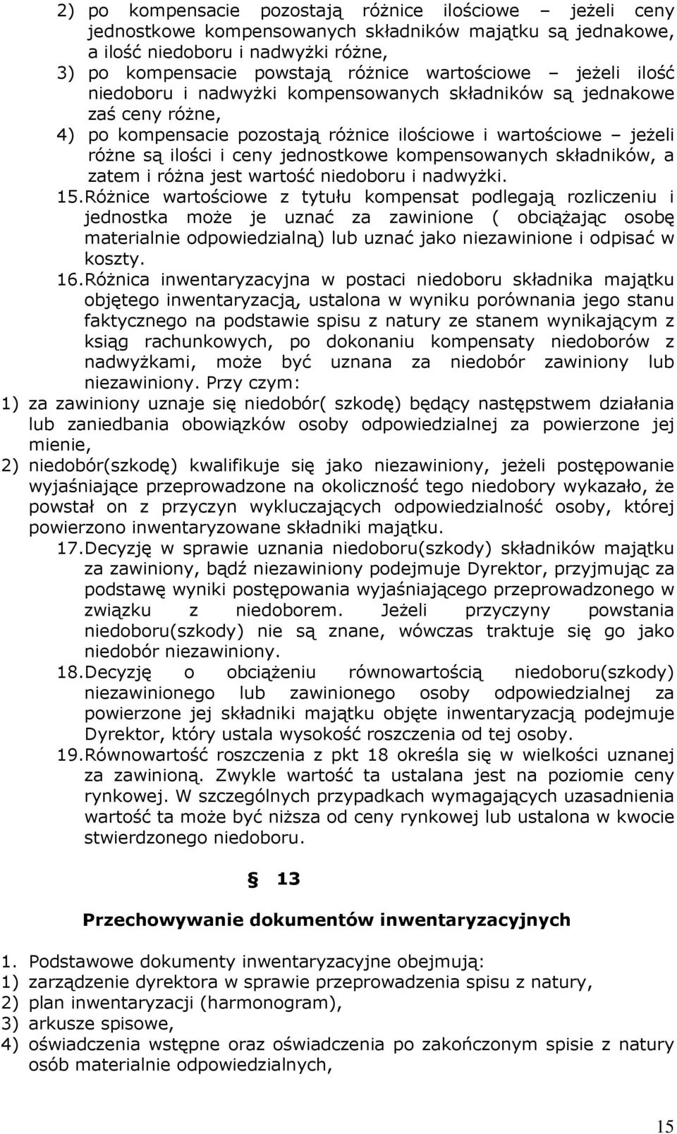 jednostkowe kompensowanych składników, a zatem i róŝna jest wartość niedoboru i nadwyŝki. 15.