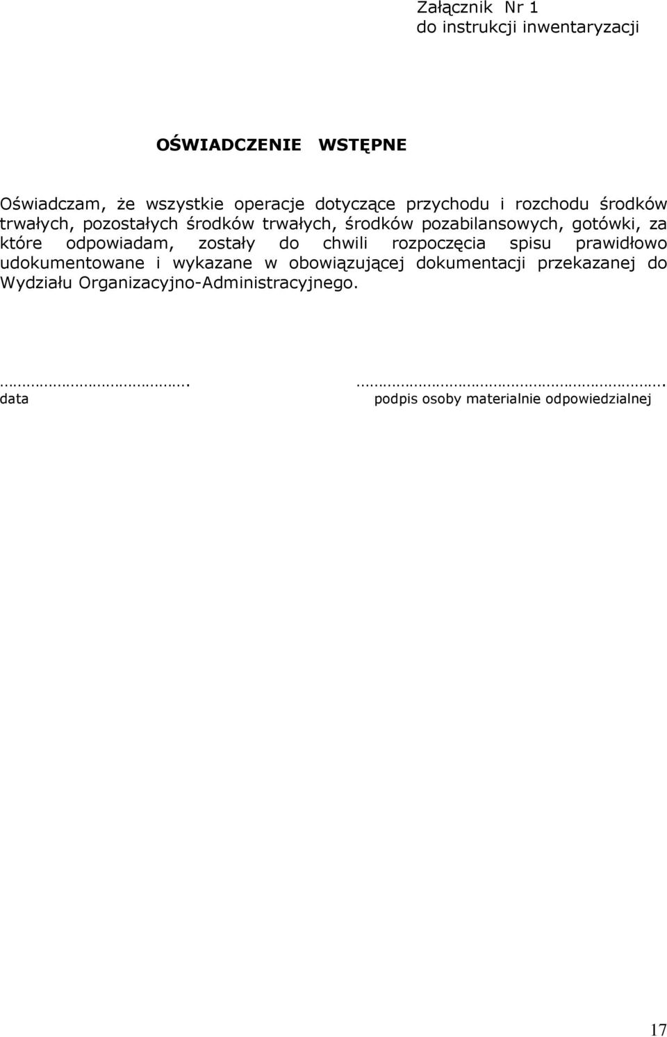które odpowiadam, zostały do chwili rozpoczęcia spisu prawidłowo udokumentowane i wykazane w obowiązującej