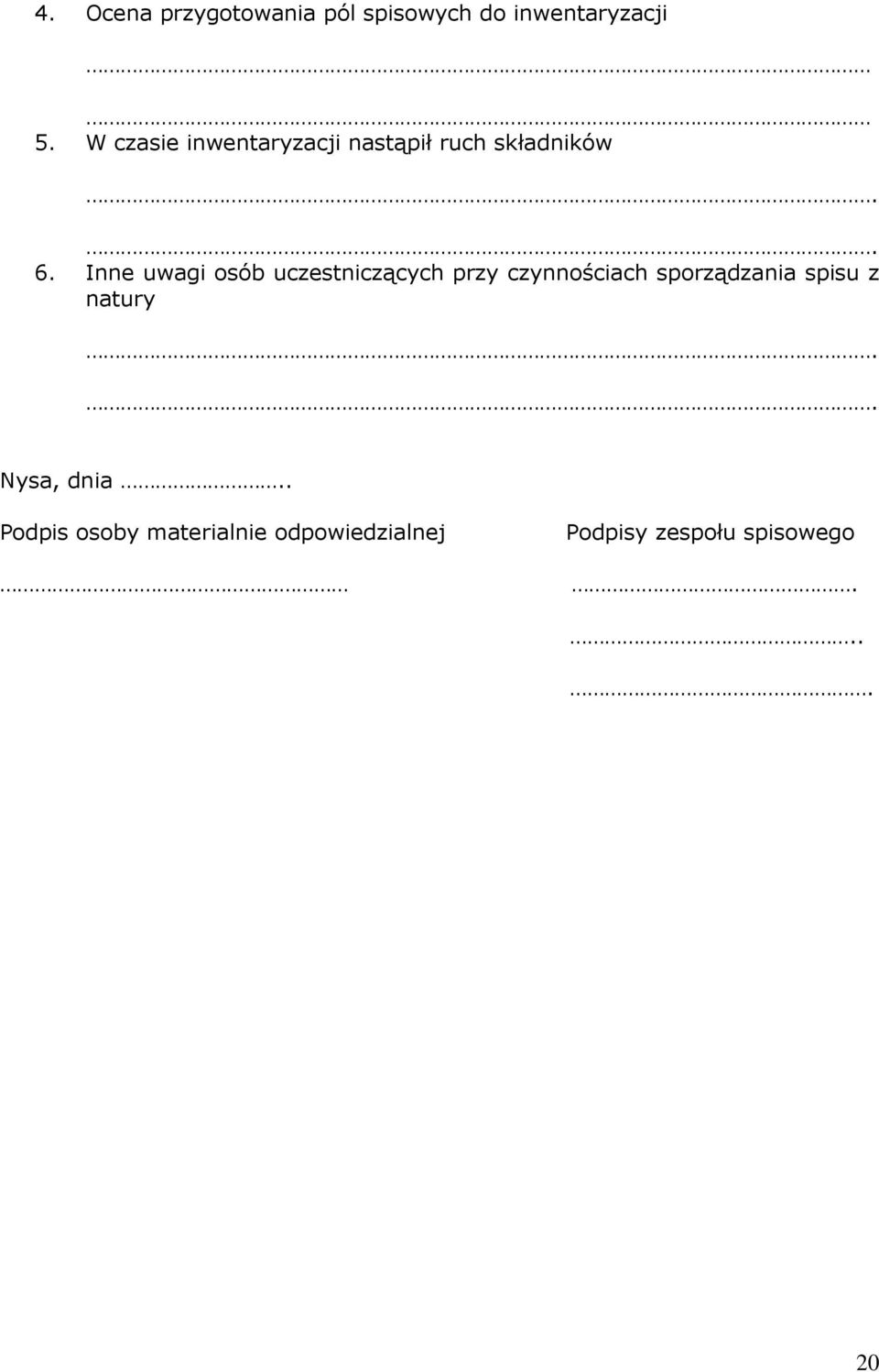 Inne uwagi osób uczestniczących przy czynnościach sporządzania spisu